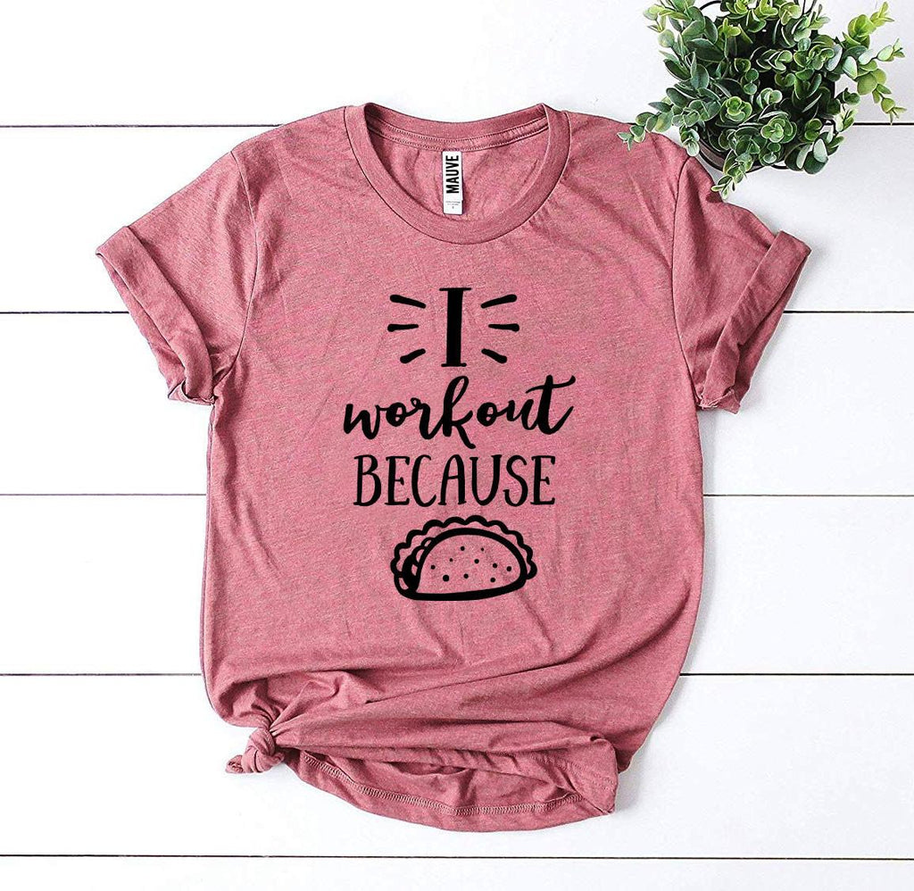 I Workout Because Tacos T-shirt