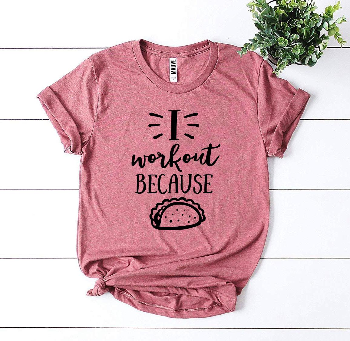 I Workout Because Tacos T-shirt